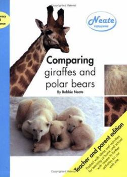 Paperback Comparing Giraffes and Polar Bears: Teacher and Parent Ed (Literacy and Science) (Literacy & Science) Book