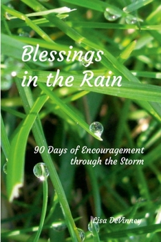 Paperback Blessings in the Rain: 90 Days of Encouragement through the Storm Book