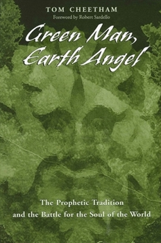 Paperback Green Man, Earth Angel: The Prophetic Tradition and the Battle for the Soul of the World Book