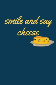 smile and say cheese :: (Composition Book Journal) 6''x9'' Lined Writing Notebook Journal, 120 Pages