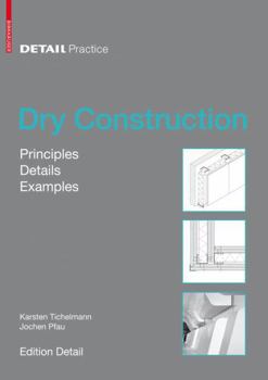 Hardcover Dry Construction: Principles, Details, Examples Book