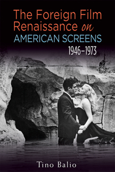 Paperback The Foreign Film Renaissance on American Screens, 1946a 1973 Book