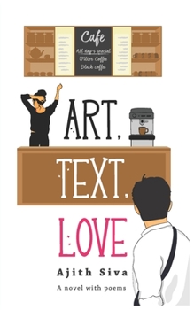 Paperback Art, Text, Love.: A Novel with Poems Book