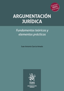 Paperback Argumentación jurídica. Fundamentos teóricos y elementos prácticos [Spanish] Book