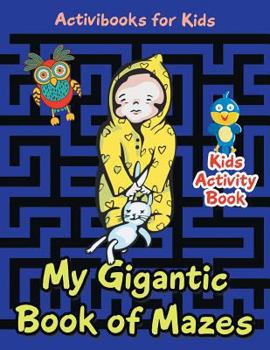 Paperback My Gigantic Book of Mazes: Kids Activity Book