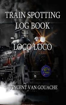 Paperback Train Spotting Logbook: Loco Loco Book