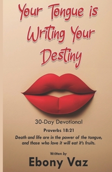 Paperback Your Tongue Is Writing Your Destiny Book