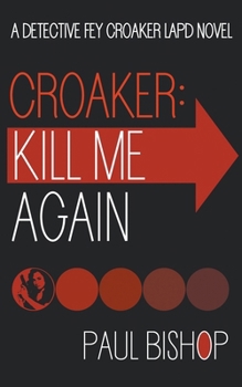 Paperback Croaker: Kill Me Again: A LAPD Detective Novel Book