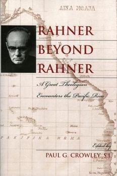 Paperback Rahner beyond Rahner: A Great Theologian Encounters the Pacific Rim Book