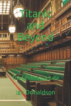 Paperback Titanic And Beyond: The Lifeboat Debate Book