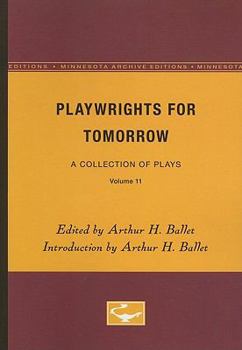 Playwrights for Tomorrow: A Collection of Plays, Volume 11