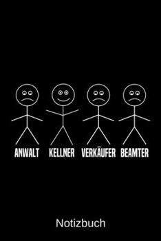Anwalt Kellner Verkäufer Beamter: A5 Notizbuch für alle Kellner | Liniert 120 Seiten | Geschenk/Geschenkidee zum Geburtstag | Weihnachten | Vatertag | Ostern | Namenstag (German Edition)