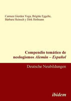Paperback Compendio temático de neologismos Alemán - Español. Deutsche Neubildungen [German] Book