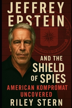 Paperback Jeffrey Epstein and the Shield of Spies: American Kompromat Uncovered Book