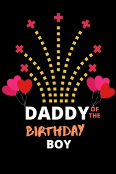 Paperback Dad Of The Birthday Boy: The Best Birthday Gift For Your Daddy Book