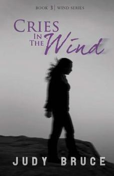 Cries in the Wind - Book #3 of the Wind Series