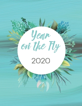 Year on the Fly: 2020 Weekly Planner, 8.5x11, January 1, 2020 to December 31, 2020, Calendar + Vacation Planner, Coloring Pages, & Monthly Checklist