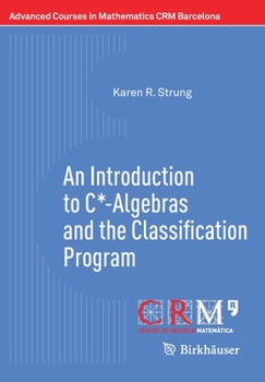 Paperback An Introduction to C*-Algebras and the Classification Program Book