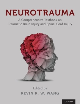 Hardcover Neurotrauma: A Comprehensive Textbook on Traumatic Brain Injury and Spinal Cord Injury Book