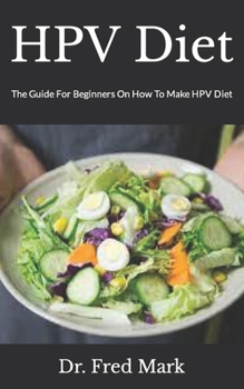 HPV Diet: The Guide For Beginners On How To Make HPV Diet