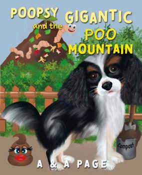 Paperback Poopsy and the Gigantic Poo Mountain Book