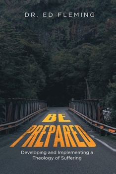 Paperback Be Prepared: Developing and Implementing a Theology of Suffering Book