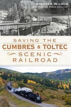 Paperback Saving the Cumbres & Toltec Scenic Railroad Book