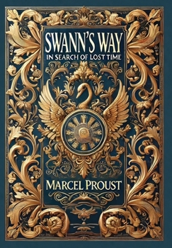 Swann's Way, In Search of Lost Time (Collector's Edition) (Laminated Hardback with Jacket)