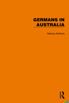 Hardcover Routledge Library Editions: Germans in Australia Book