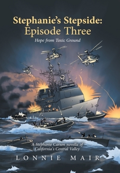 Hardcover Stephanie's Stepside: Episode Three: Hope from Toxic Ground Book