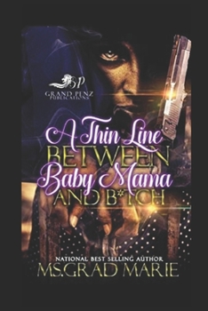 Paperback A Thin Line Between Baby Mama And B*tch Book