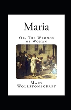 Paperback Maria: or, The Wrongs of Woman Illustrated Book