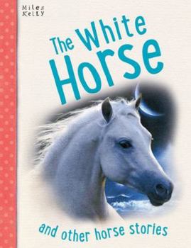 Paperback White Horse: And Other Horse Stories, 5-8 Book
