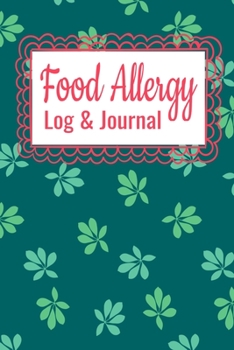 Food Allergy Logbook: Daily Food Allergy Symptom Tracker - 90 Pages - 45 Days - 6"x9"- Food Journal for People with Food Sensitivity