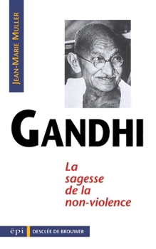Paperback Gandhi, sagesse de la non-violence [French] Book