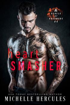 Heart Smasher - Book #4 of the Rebels of Rushmore