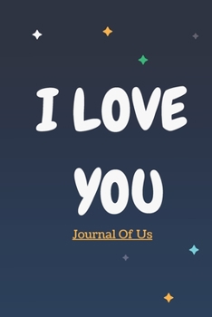 Paperback I Love You Journal Of Us: I Love You Journal Of Us: Valentine's Day Gift For Couples Book