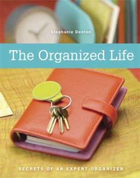 Paperback The Organized Life: Secrets of an Expert Organizer Book