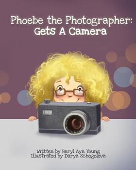 Paperback Phoebe The Photographer: Gets A Camera Book