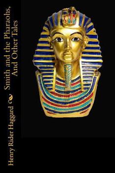 Smith and the Pharaohs, and other Tales