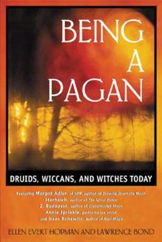 Paperback Being a Pagan: Druids, Wiccans, and Witches Today Book