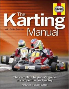 Hardcover The Karting Manual: The Complete Beginner's Guide to Competitive Kart Racing Book