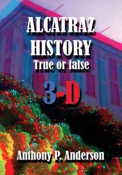 Paperback ALCATRAZ HISTORY True Or False 3-D Book