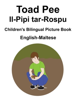 Paperback English-Maltese Toad Pee/Il-Pipi tar-Rospu Children's Bilingual Picture Book