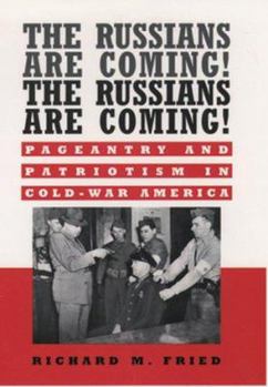 Hardcover The Russians Are Coming! the Russians Are Coming!: Pageantry and Patriotism in Cold-War America Book