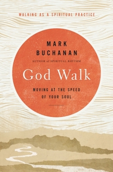 Hardcover God Walk: Moving at the Speed of Your Soul Book