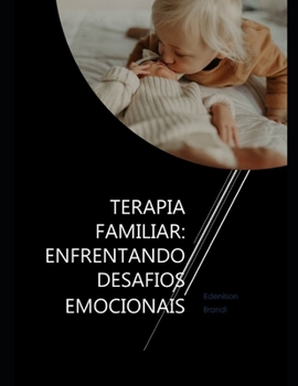 Paperback Terapia Familiar: Enfrentando Desafios Emocionais [Portuguese] Book