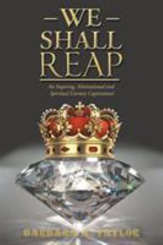 Paperback We Shall Reap: An Inspiring, Motivational and Spiritual Literary Captivation! Book