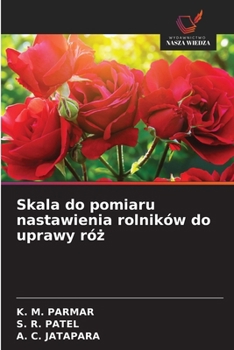 Skala do pomiaru nastawienia rolników do uprawy róz (Polish Edition)