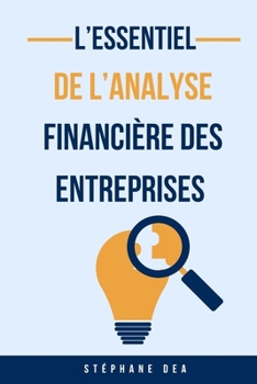 L’ESSENTIEL DE L’ANALYSE FINANCIÈRE DES ENTREPRISES (French Edition)
